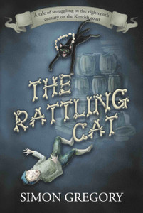 The Rattling Cat: A Tale Of Smuggling In The Eighteenth Century On The Kentish Coast The Rattling Cat: A Tale Of Smuggling In The Eighteenth Century On The Kentish Coast