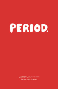 Period.: Everything You Need To Know About Periods. Period.: Everything You Need To Know About Periods.