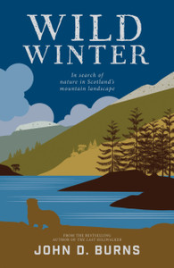 Wild Winter: In Search Of Nature In Scotland'S Mountain Landscape Wild Winter: In Search Of Nature In Scotland'S Mountain Landscape