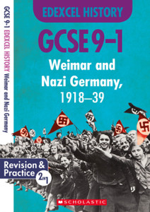 Weimar And Nazi Germany, 1918-39 (Gcse 9-1 Edexcel History) Weimar And Nazi Germany, 1918-39 (Gcse 9-1 Edexcel History)