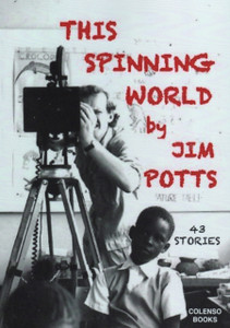 This Spinning World: 43 Stories From Far And Wide This Spinning World: 43 Stories From Far And Wide