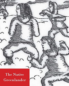 The Native Greenlander: Folktales Of Greenland The Native Greenlander: Folktales Of Greenland