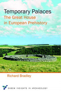 Temporary Palaces: The Great House In European Prehistory Temporary Palaces: The Great House In European Prehistory