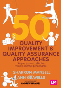 50 Quality Improvement And Quality Assurance Approaches: Simple, Easy And Effective Ways To Improve Performance 50 Quality Improvement And Quality Assurance Approaches: Simple, Easy And Effective Ways To Improve Performance