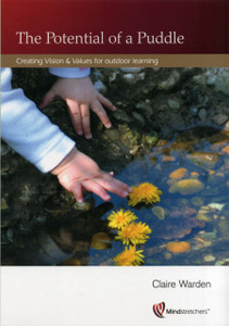 Potential Of A Puddle: Creating Vision And Values For Outdoor Learning Potential Of A Puddle: Creating Vision And Values For Outdoor Learning