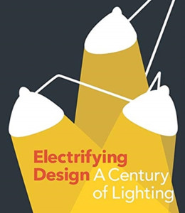 Electrifying Design: A Century Of Lighting