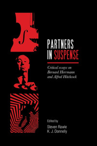 Partners In Suspense: Critical Essays On Bernard Herrmann And Alfred Hitchcock Partners In Suspense: Critical Essays On Bernard Herrmann And Alfred Hitchcock