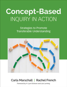 Concept-Based Inquiry In Action: Strategies To Promote Transferable Understanding