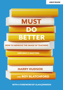 Must Do Better: How To Improve The Image Of Teaching And Why It Matters