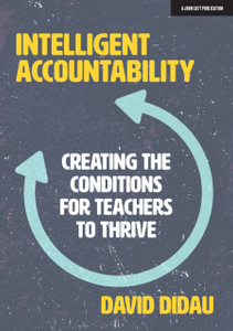 Intelligent Accountability: Creating The Conditions For Teachers To Thrive