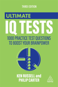 Ultimate Iq Tests: 1000 Practice Test Questions To Boost Your Brainpower Ultimate Iq Tests: 1000 Practice Test Questions To Boost Your Brainpower