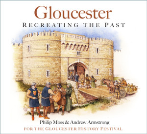 Gloucester: Recreating The Past Gloucester: Recreating The Past