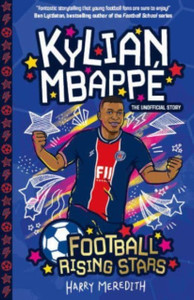 Football Rising Stars: Kylian Mbappe Football Rising Stars: Kylian Mbappe