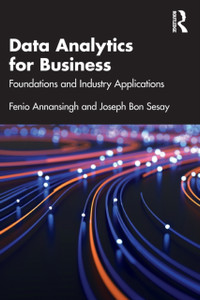 Data Analytics For Business: Foundations And Industry Applications