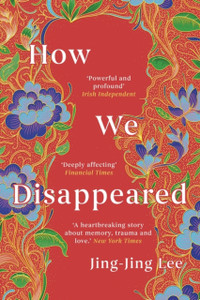 How We Disappeared: LONGLISTED FOR THE WOMEN'S PRIZE FOR FICTION 2020