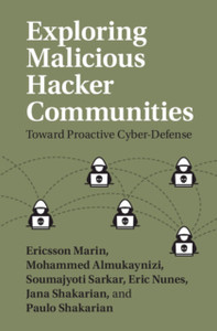 Exploring Malicious Hacker Communities: Toward Proactive Cyber-Defense Exploring Malicious Hacker Communities: Toward Proactive Cyber-Defense