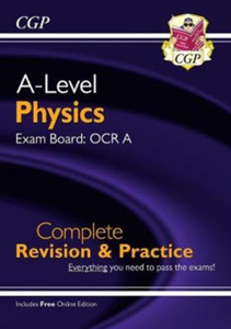 A-Level Physics: Ocr A Year 1 & 2 Complete Revision & Practice With Online Edition A-Level Physics: Ocr A Year 1 & 2 Complete Revision & Practice With Online Edition