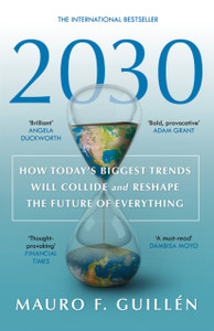 2030: How Today'S Biggest Trends Will Collide And Reshape The Future Of Everything - 9780750998024 2030: How Today'S Biggest Trends Will Collide And Reshape The Future Of Everything - 9780750998024