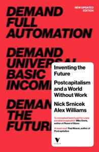 Inventing The Future: Postcapitalism And A World Without Work