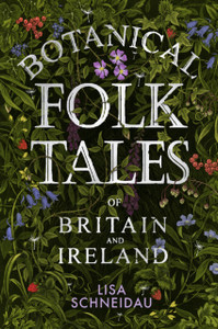 Botanical Folk Tales Of Britain And Ireland