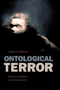 Ontological Terror: Blackness, Nihilism, And Emancipation