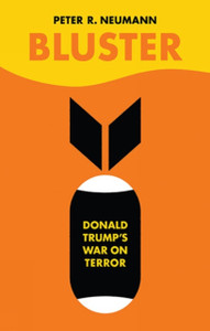 Bluster: Donald Trump'S War On Terror Bluster: Donald Trump'S War On Terror