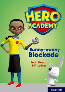 Hero Academy: Oxford Level 11, Lime Book Band: Bunny-Wunny Blockade