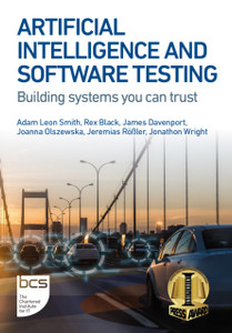 Artificial Intelligence and Software Testing: Building systems you can trust