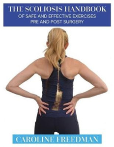 The Scoliosis Handbook Of Safe And Effective Exercises Pre And Post Surgery