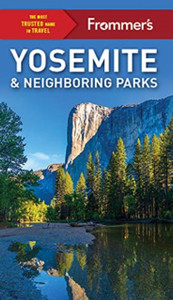 Frommer'S Yosemite And Neighboring Parks