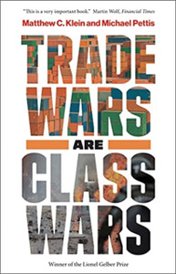 Trade Wars Are Class Wars: How Rising Inequality Distorts The Global Economy And Threatens International Peace Trade Wars Are Class Wars: How Rising Inequality Distorts The Global Economy And Threatens International Peace