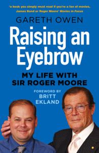 Raising An Eyebrow: My Life With Sir Roger Moore - 9780750997515