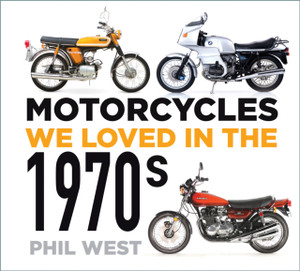 Motorcycles We Loved In The 1970S