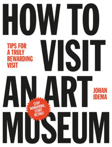 How To Visit An Art Museum: Tips For A Truly Rewarding Visit