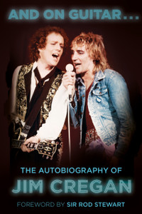 And On Guitar...: The Autobiography Of Jim Cregan - 9781803990088 And On Guitar...: The Autobiography Of Jim Cregan - 9781803990088