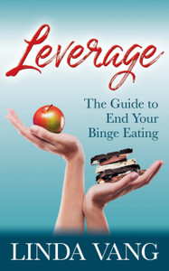Leverage: The Guide To End Your Binge Eating Leverage: The Guide To End Your Binge Eating