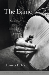 The Banjo: America'S African Instrument