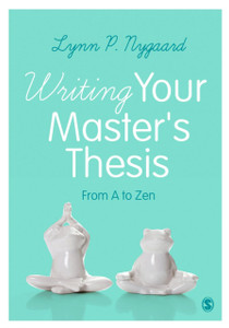 Writing Your Master's Thesis: From A to Zen