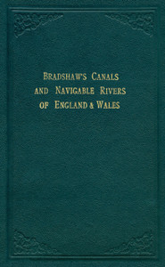 Bradshaw’s Canals and Navigable Rivers: of England and Wales