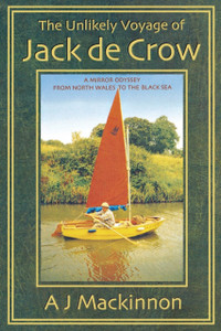 The Unlikely Voyage Of Jack De Crow: A Mirror Odyssey From North Wales To The Black Sea