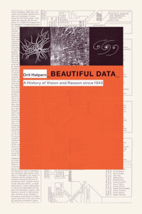 Beautiful Data: A History Of Vision And Reason Since 1945