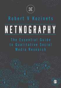 Netnography: The Essential Guide To Qualitative Social Media Research - 9781526444707 Netnography: The Essential Guide To Qualitative Social Media Research - 9781526444707