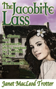 The Jacobite Lass: A Stirring And Passionate Story Inspired By Scottish Heroine Flora Macdonald