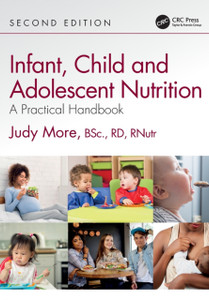 Infant, Child And Adolescent Nutrition: A Practical Handbook Infant, Child And Adolescent Nutrition: A Practical Handbook