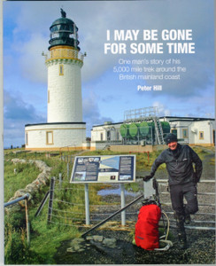 I May Be Gone For Some Time: One Man'S Story Of His 5,000 Mile Trek Around The British Mainland Coast I May Be Gone For Some Time: One Man'S Story Of His 5,000 Mile Trek Around The British Mainland Coast