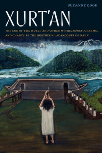 Xurt'An: The End Of The World And Other Myths, Songs, Charms, And Chants By The Northern Lacandones Of Naha' - 9780803271555 Xurt'An: The End Of The World And Other Myths, Songs, Charms, And Chants By The Northern Lacandones Of Naha' - 9780803271555