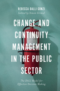 Change And Continuity Management In The Public Sector: The Dali Model For Effective Decision Making