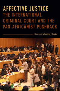 Affective Justice: The International Criminal Court And The Pan-Africanist Pushback - 9781478006701 Affective Justice: The International Criminal Court And The Pan-Africanist Pushback - 9781478006701