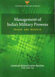 Management Of India`S Military Prowess: Issues And Aspects