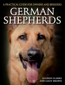 German Shepherds: A Practical Guide For Owners And Breeders German Shepherds: A Practical Guide For Owners And Breeders